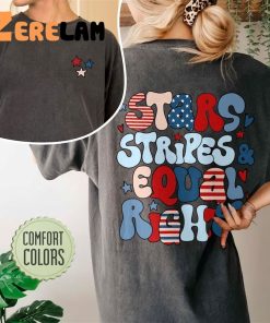 Stars Stripes Equal Rights 4th Of July Shirt 2