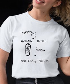 Survival Kit Da Drank Da Tree Notes Everything In Moderation Shirt 12 1