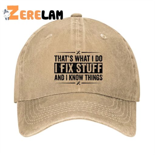 That’s What I Do I Fix Stuff For Men Hat
