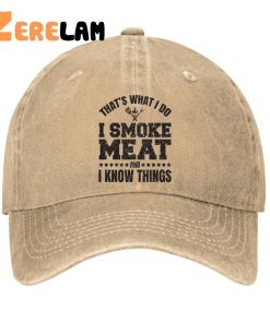 Thats What I Do I Smoke Meat And I Know Things Men Hat 3