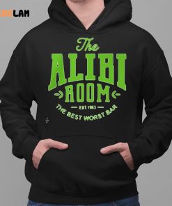 The Alibi Room Est 1983 The Best Worst Bar Shirt 2 1