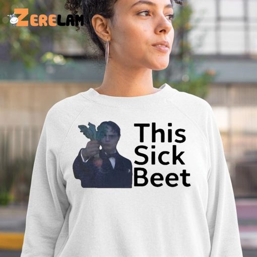 This sick beet shirt