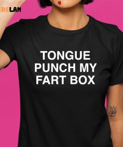 Tongue Punch My Fart Box Shirt 1 1