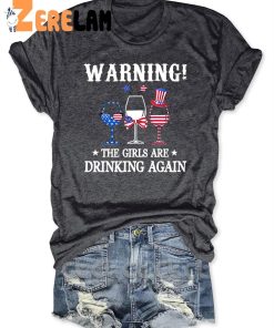 Warning The Girls Are Drinking Again Shirt 2