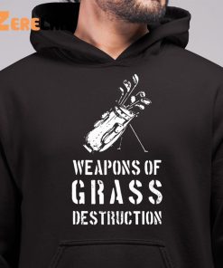 Weapons of Grass Destruction Shirt 6 1