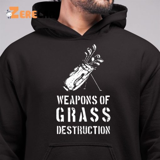 Weapons of Grass Destruction Shirt