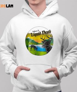 Welcome To Liquid Death Shirt 2 1