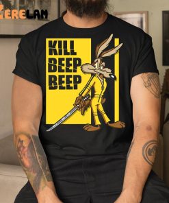Wile E Coyote Kill Beep Beep Shirt 1