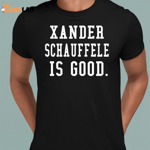 Xander Schauffele Is Good Golf Shirt