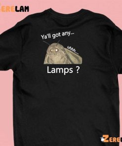 Yall Got Any Uhhh Lamps Shirt 1 green