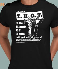 Yes Im A THOT The Hand Of Time Shirt 8 1