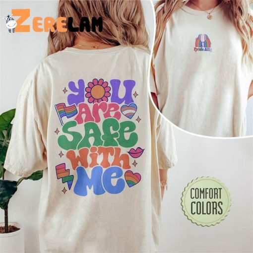 You Are Safe With Me Pride Shirt