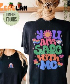 You Are Safe With Me Pride Shirt 3
