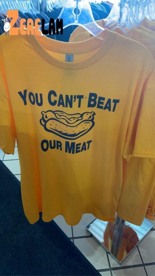 You Can’t Beat Our Meat Shirt