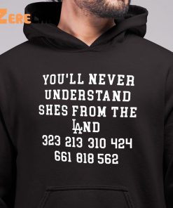 Youll Never Understand Shes From The Land Shirt 6 1