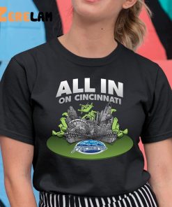 All In On Cincinnati Shirt 11 1