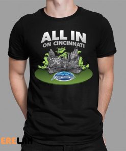 All In On Cincinnati Shirt 1 1