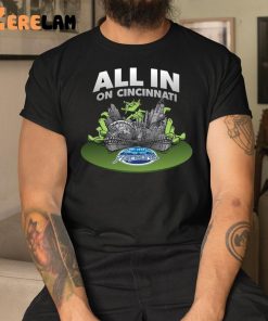 All In On Cincinnati Shirt 3 1