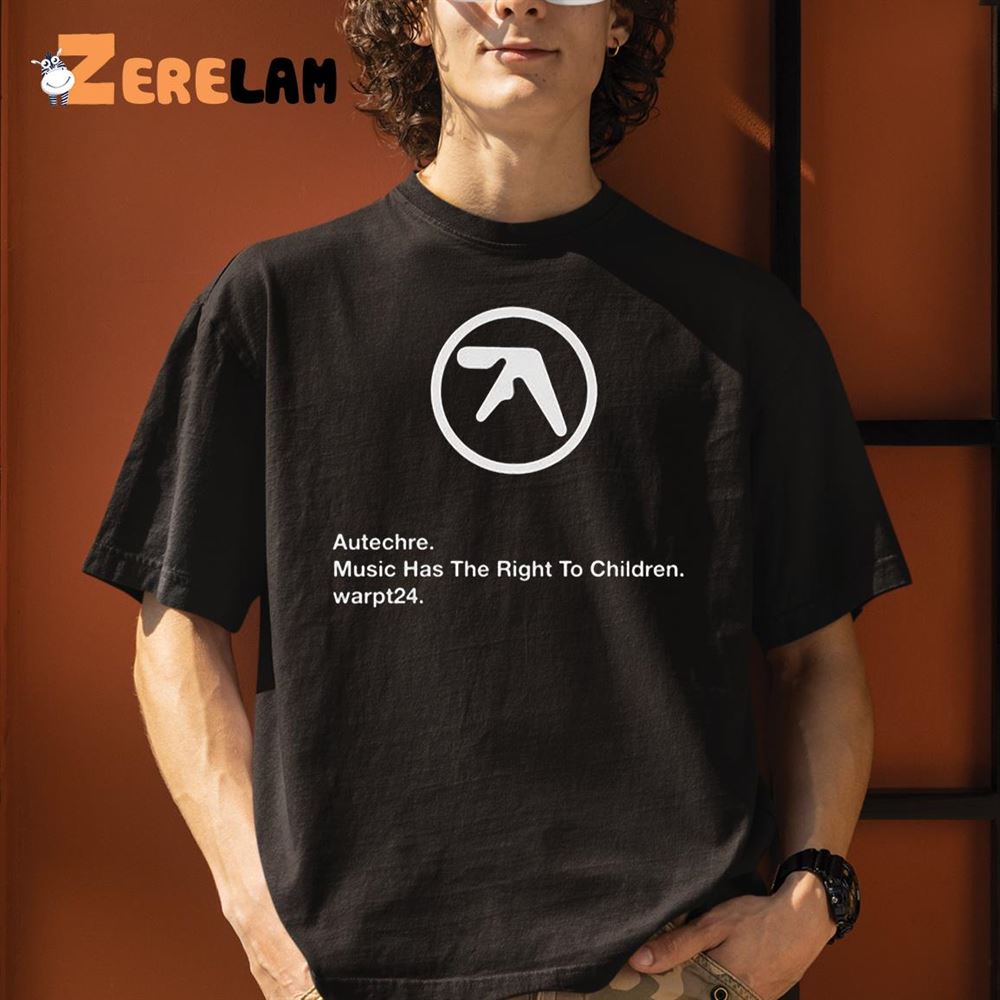 Autechre Music Has The Right To Children Warpt24 shirt - Zerelam
