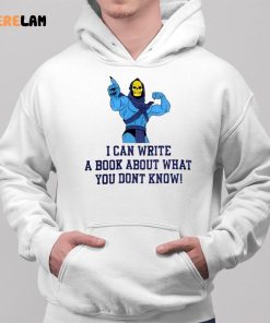 Axel Folio I Can Write A Book About What You Dont Know Shirt 2 1