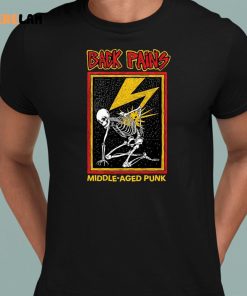Back Pains Middle Aged Punk Shirt 8 1