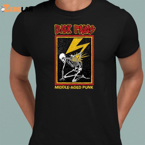 Back Pains Middle Aged Punk Shirt