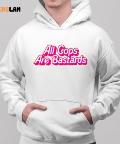 Barbie All Cops Are Bastards Shirt 2 1