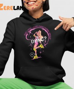 Barbie Do You Guys Ever Think About Dying Shirt 4 1