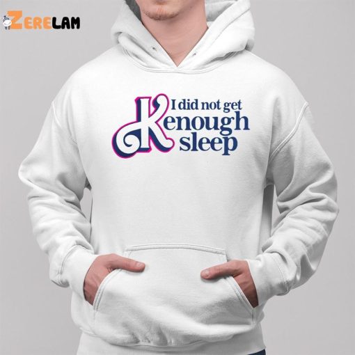 Barbie I Did Not Get Kenough Sleep Shirt