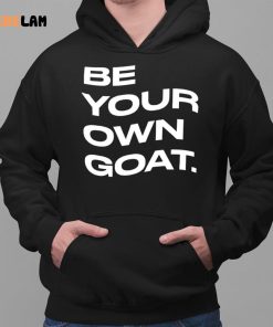 Be You Own Goat Shirt 2 1