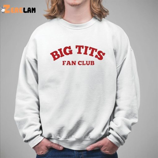 Big Tits Fan Club Shirt
