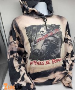 Bitches Be Trippin Friday the 13th Hoodie Shirt 2