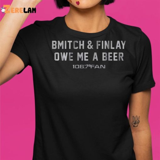 Bmitch Finlay Owe Me A Beer Shirt