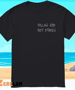 Bryce James Follow God Not Others Shirt