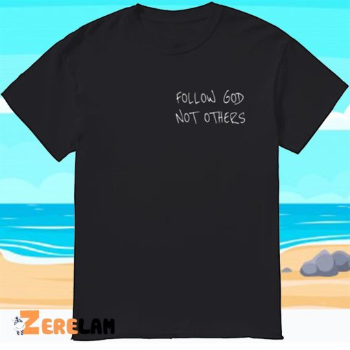 Bryce James Follow God Not Others Shirt