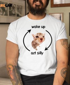 Cat Wake Up Act Silly Shirt 9 1