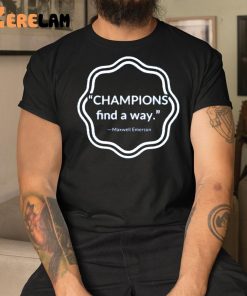 Champions Find A Way Shirt