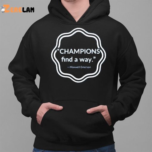 Champions Find A Way Shirt