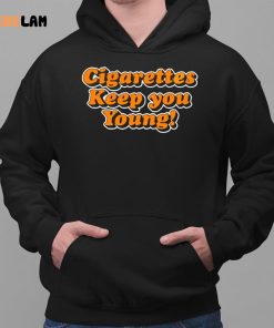 Cigarettes Keep You Young Shirt 2 1