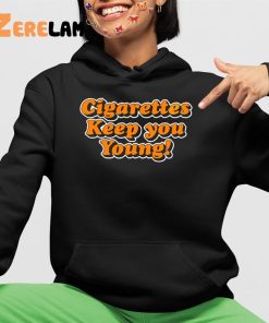 Cigarettes Keep You Young Shirt 4 1