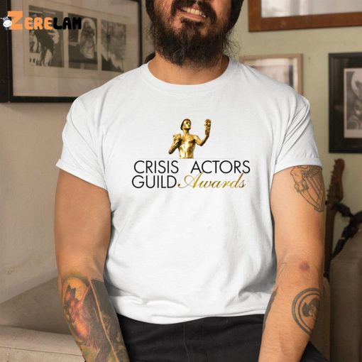 Crisis Actors Guild Awards Shirt