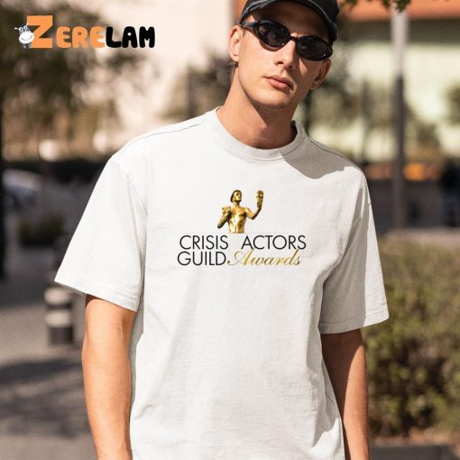 Crisis Actors Guild Awards Shirt