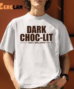 Dark Choc Lit 100 Melanin Shirt 1 1