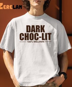 Dark Choc Lit 100% Melanin Shirt