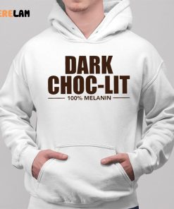 Dark Choc Lit 100 Melanin Shirt 2 1