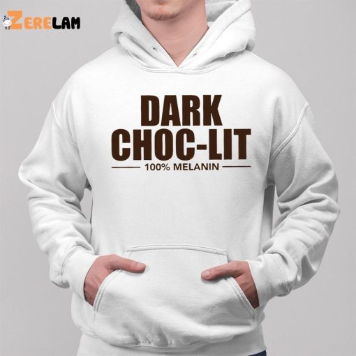 Dark Choc Lit 100% Melanin Shirt