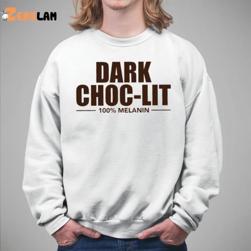 Dark Choc Lit 100% Melanin Shirt