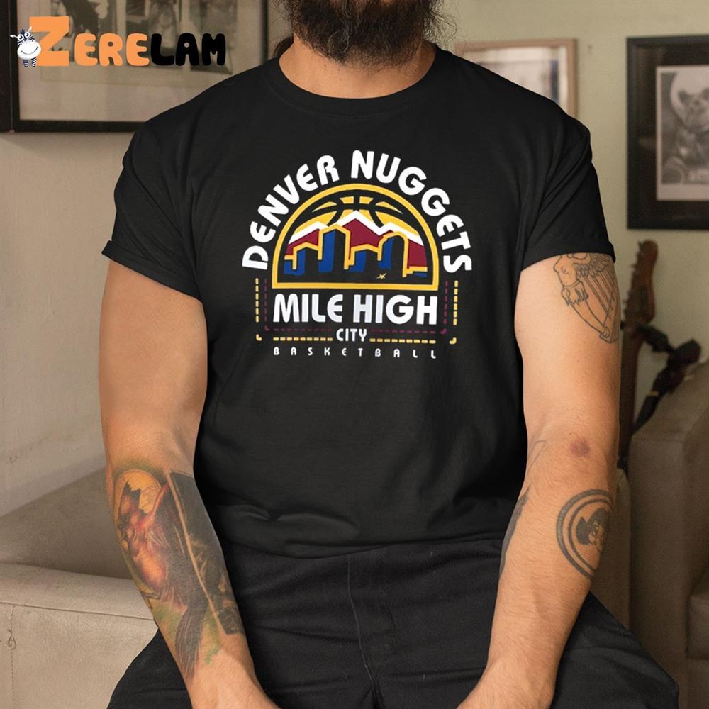 Denver nuggets mile high best sale city shirt