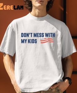 Desantis Don’t Mess With My Kids Shirt