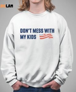 Desantis Dont Mess With My Kids Shirt 5 1